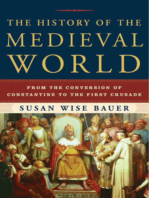 Title details for The History of the Medieval World by Susan Wise Bauer - Wait list